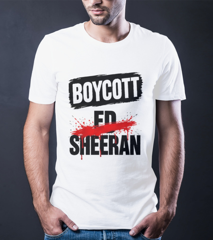 Boycott Ed Sheeran Controversy Tour T-Shirt
