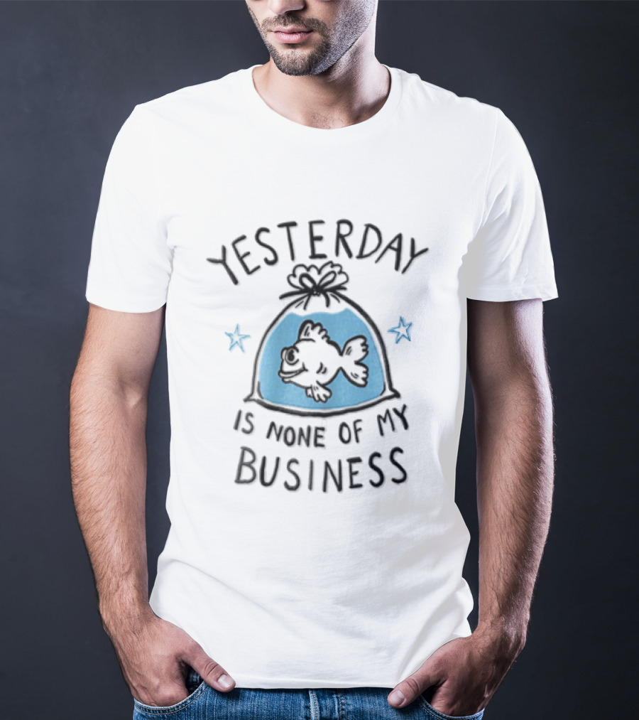 Yesterday Is None Of My Business Cartoon Goldfish Plastic Water Bag Stars T-Shirt