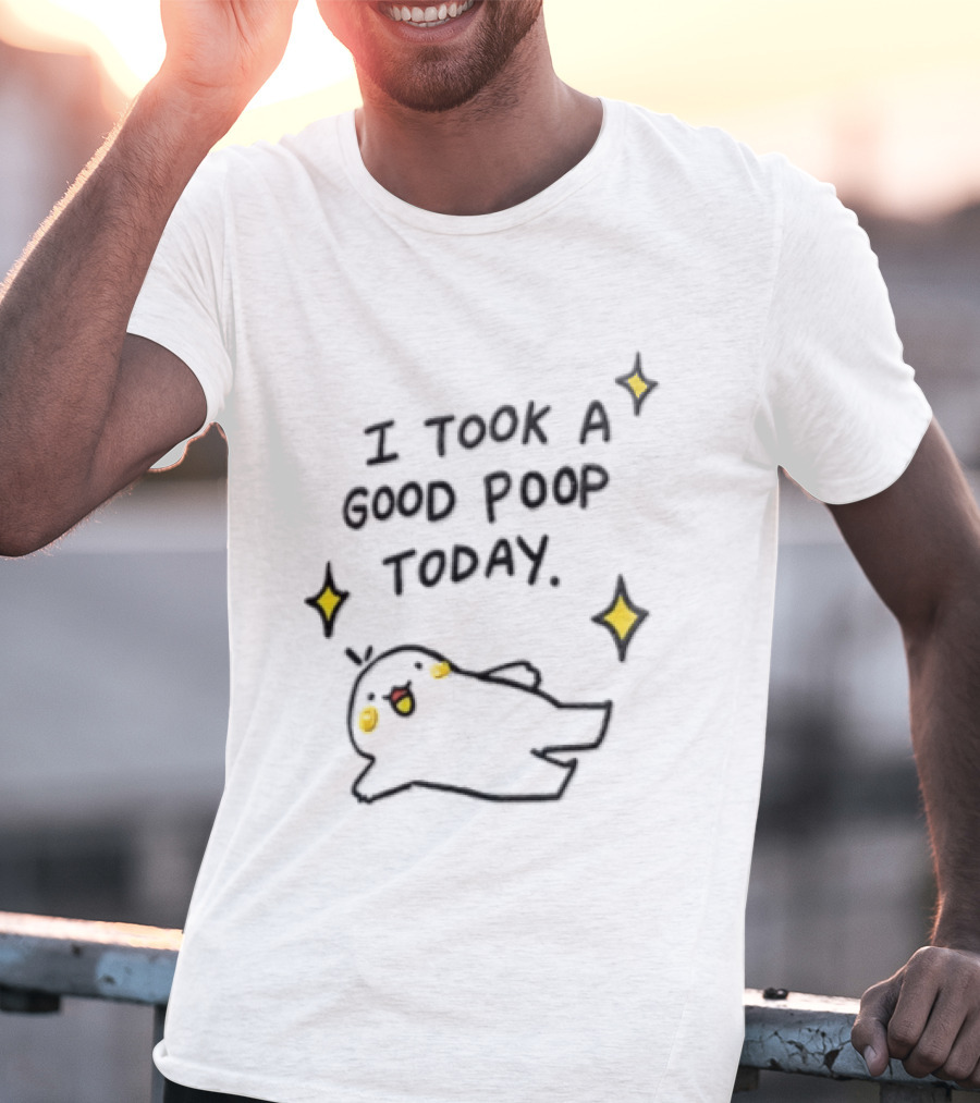 I Took A Good Poop Today Happy Bird With Sparkles T-Shirt