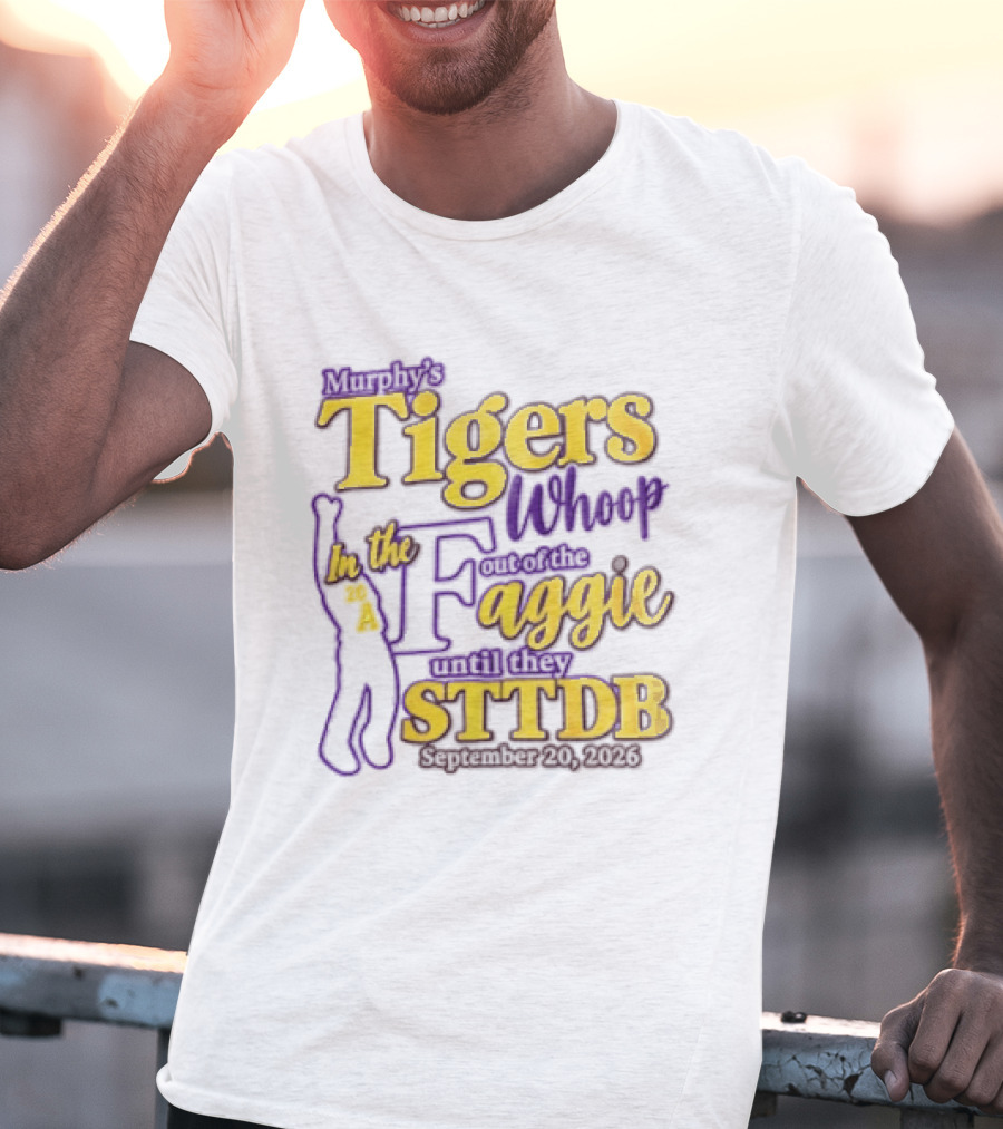 Murphys Tigers In The Whoop Aggie STTDB 2026 T-Shirt