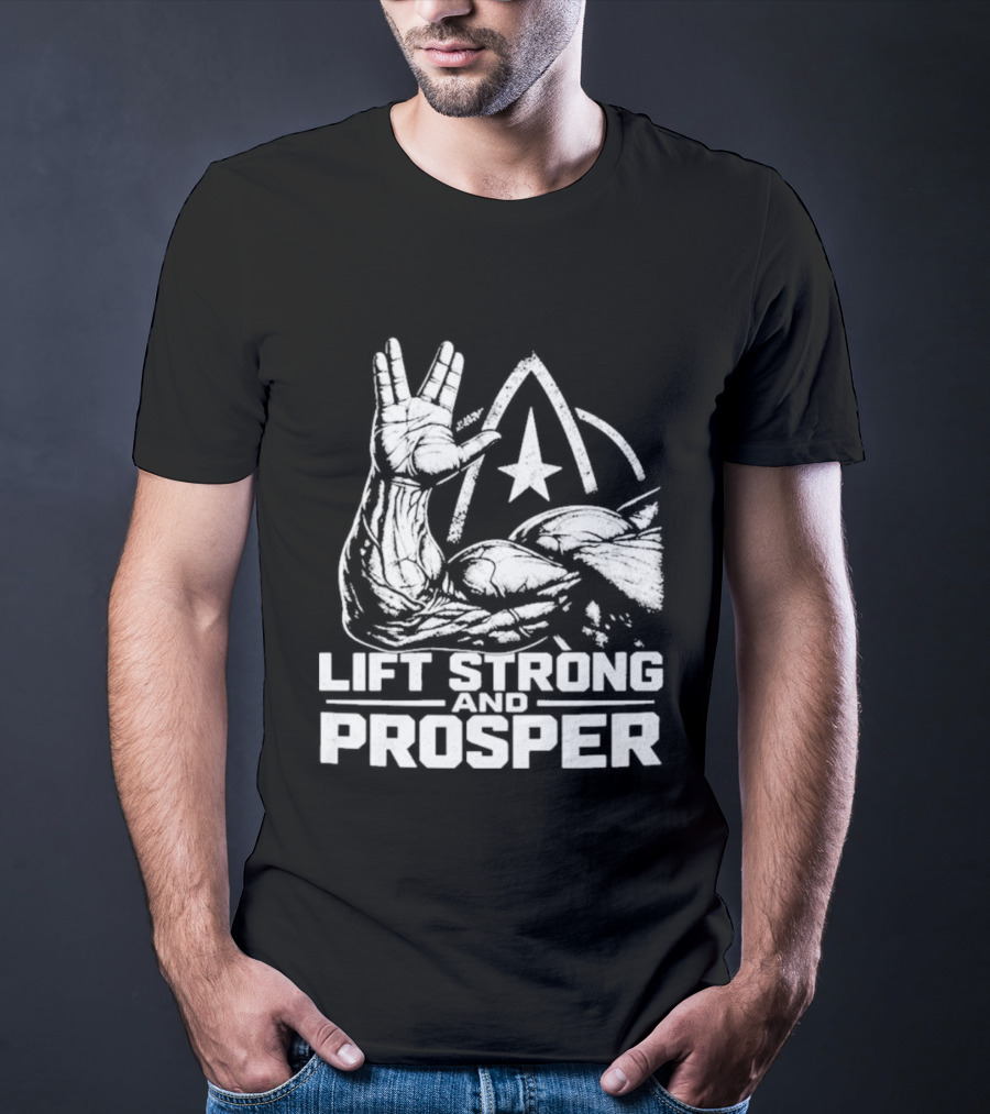 Lift Strong And Prosper 2026 Star Trek Vulcan Salute Fitness Motivation T-Shirt
