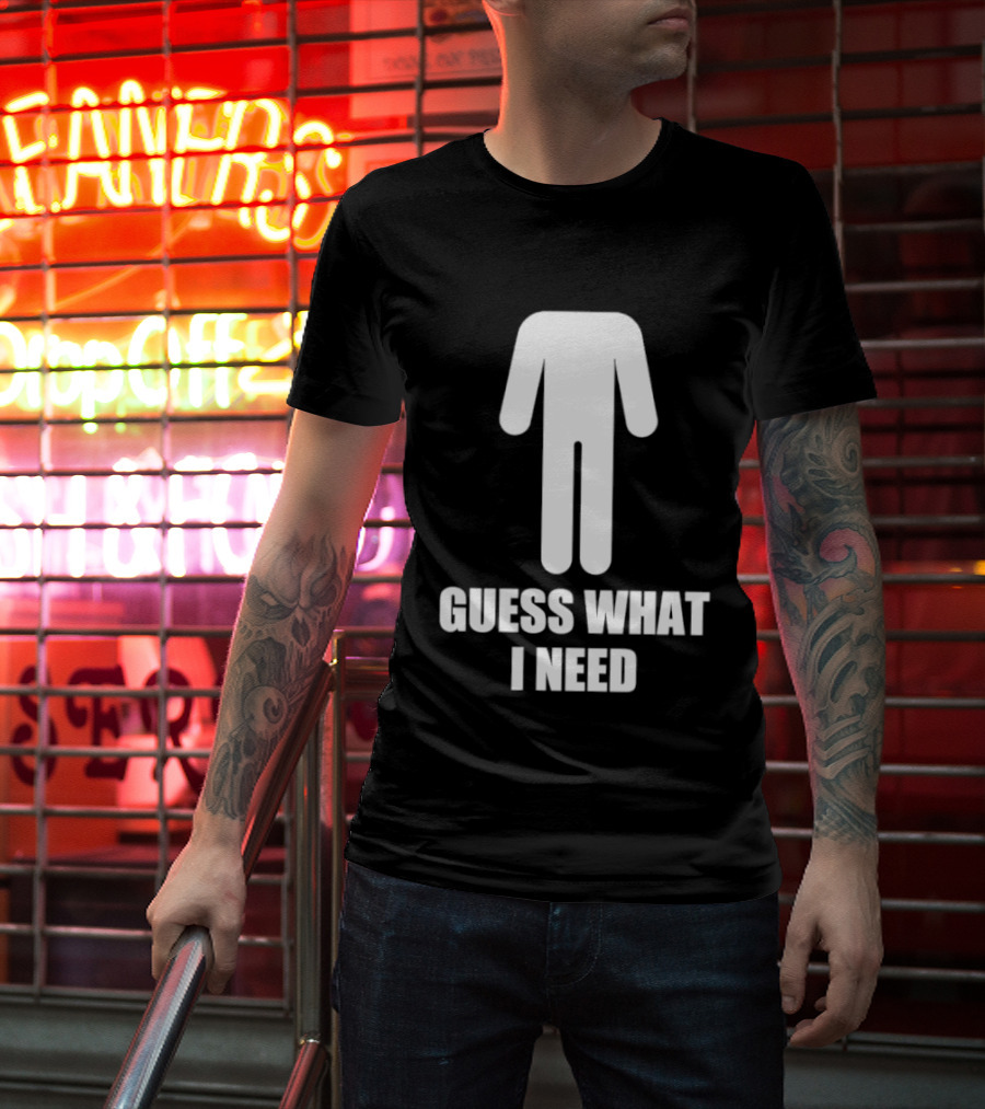 Guess What I Need Stick Figure Humor T-Shirt