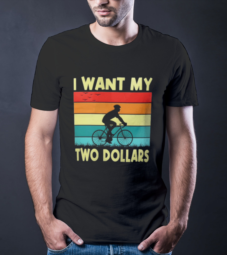 I Want My Two Dollars Sunset Cyclist T-Shirt