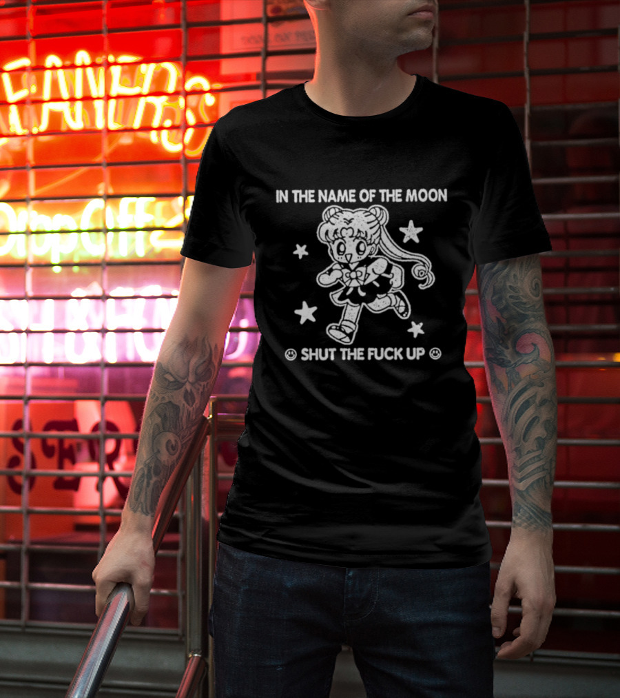 Sailor Moon In The Name Of The Moon Shut The Fuck Up Stars T-Shirt