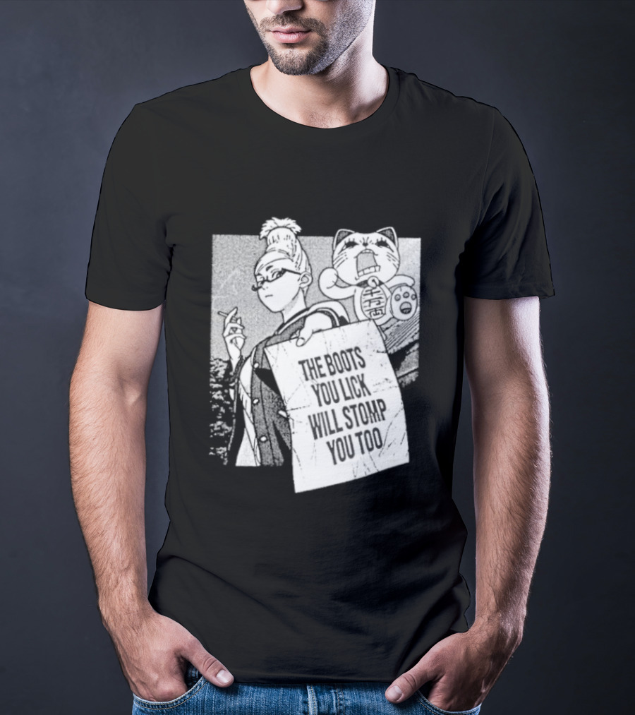 The Boots Your Lick Will Stomp You Too Anime T-Shirt