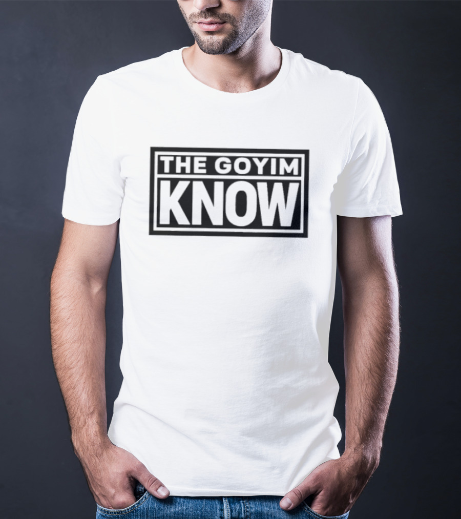 The Goyim Know Awareness T-Shirt