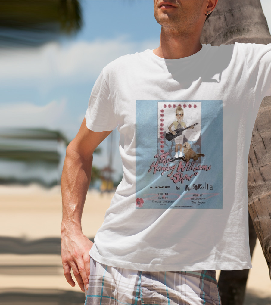 The Hayley Williams Show Live In Australia 2027 Enmore Theater Sydney Feb 10 The Forum Melbourne Feb 17 T-Shirt