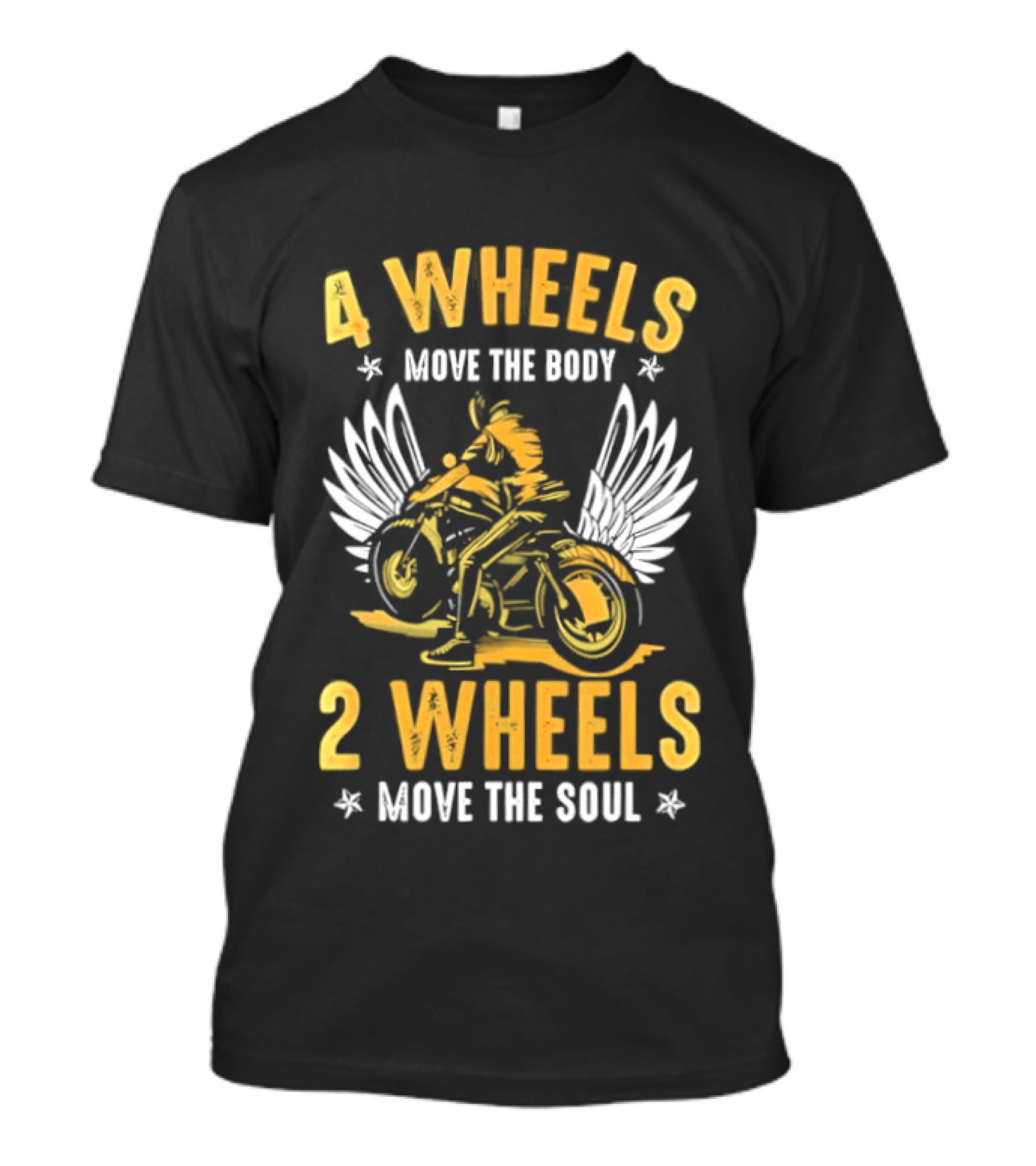 4 Wheels Move The Body 2 Wheels Move The Soul Motorcycle Wings T-Shirt
