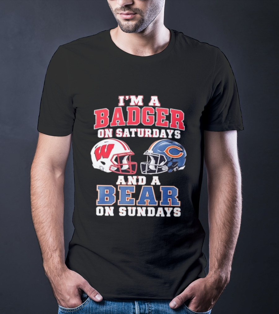 Wisconsin Badgers Saturdays Chicago Bears Sundays Football Fan Gear T-Shirt