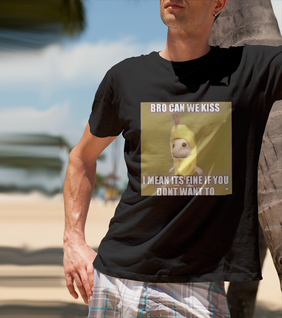 Bro Can We Kiss Banana Costume Funny Meme Humor T-Shirt