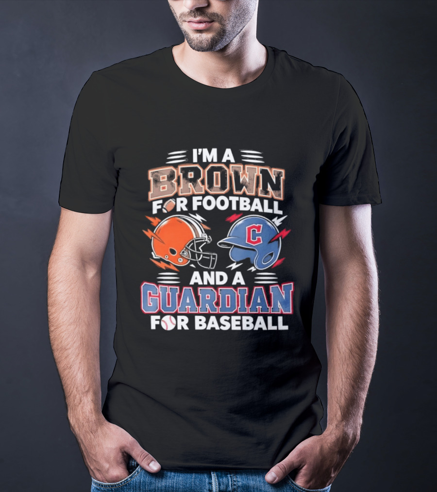 I'm A Brown For Football And A Guardian For Baseball Helmets T-Shirt