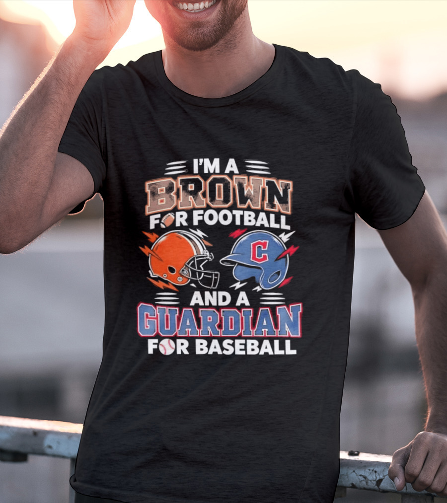 I'm A Brown For Football And A Guardian For Baseball Helmets T-Shirt