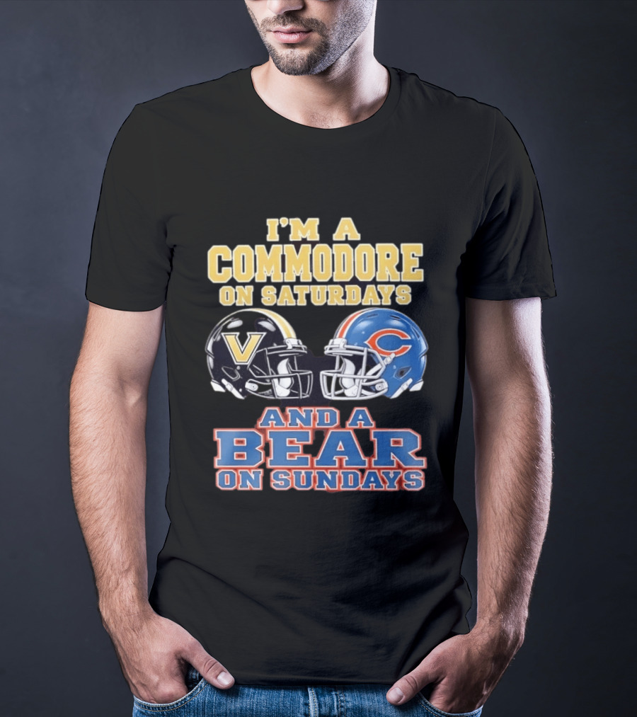 I'm A Commodore On Saturdays And A Bear On Sundays Vanderbilt And Chicago Football Fans T-Shirt