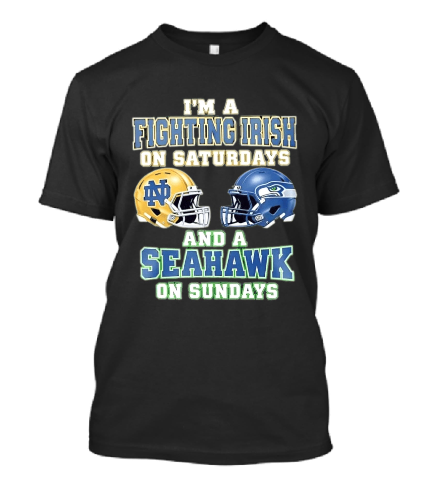 I'm A Fighting Irish On Saturdays And A Seahawk On Sundays Notre Dame Seattle Football Fan Gear T-Shirt