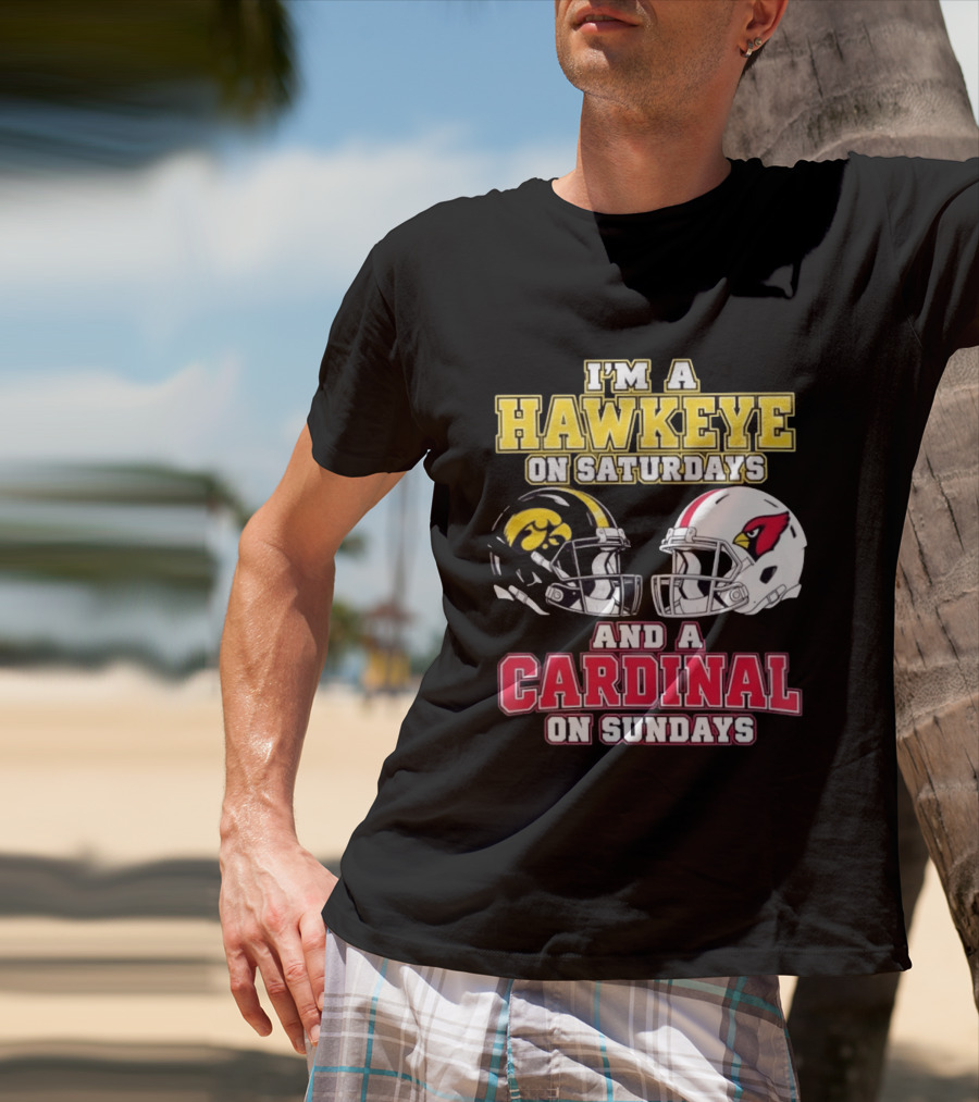 I'm A Hawkeye On Saturdays And A Cardinal On Sundays College Football NFL Fan Gear T-Shirt