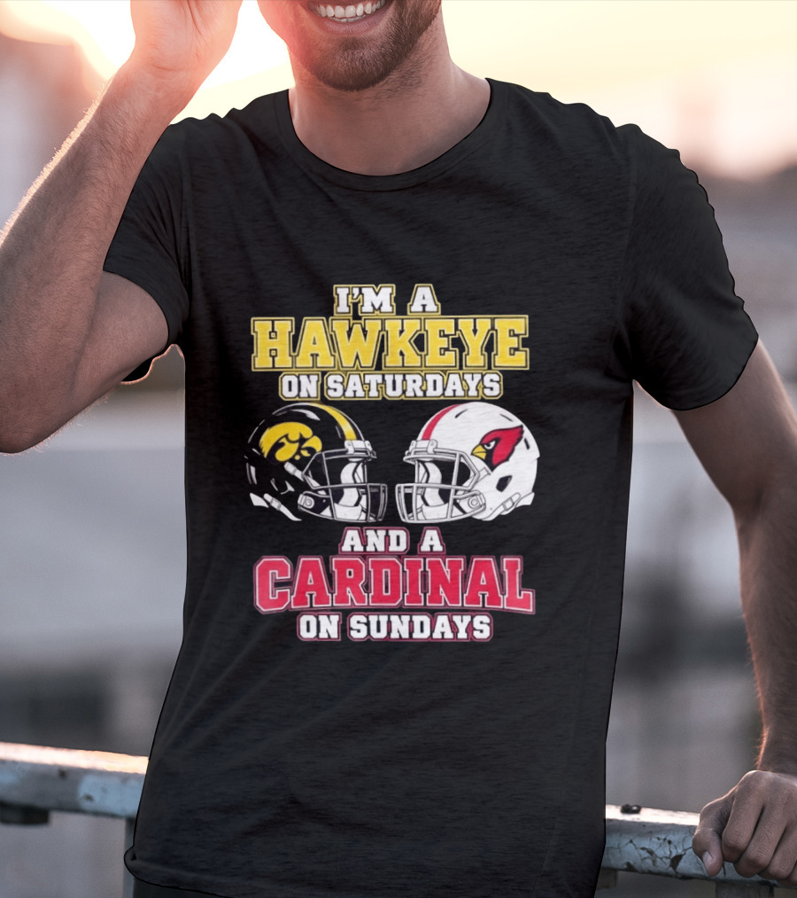 I'm A Hawkeye On Saturdays And A Cardinal On Sundays College Football NFL Fan Gear T-Shirt