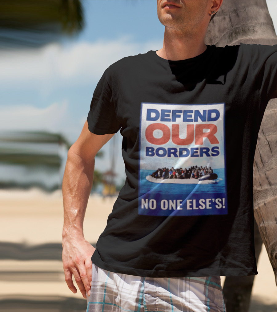 Defend Our Borders No One Else's Inflatable Boat Ocean T-Shirt