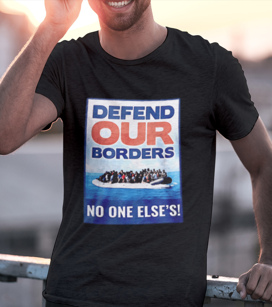Defend Our Borders No One Else's Inflatable Boat Ocean T-Shirt