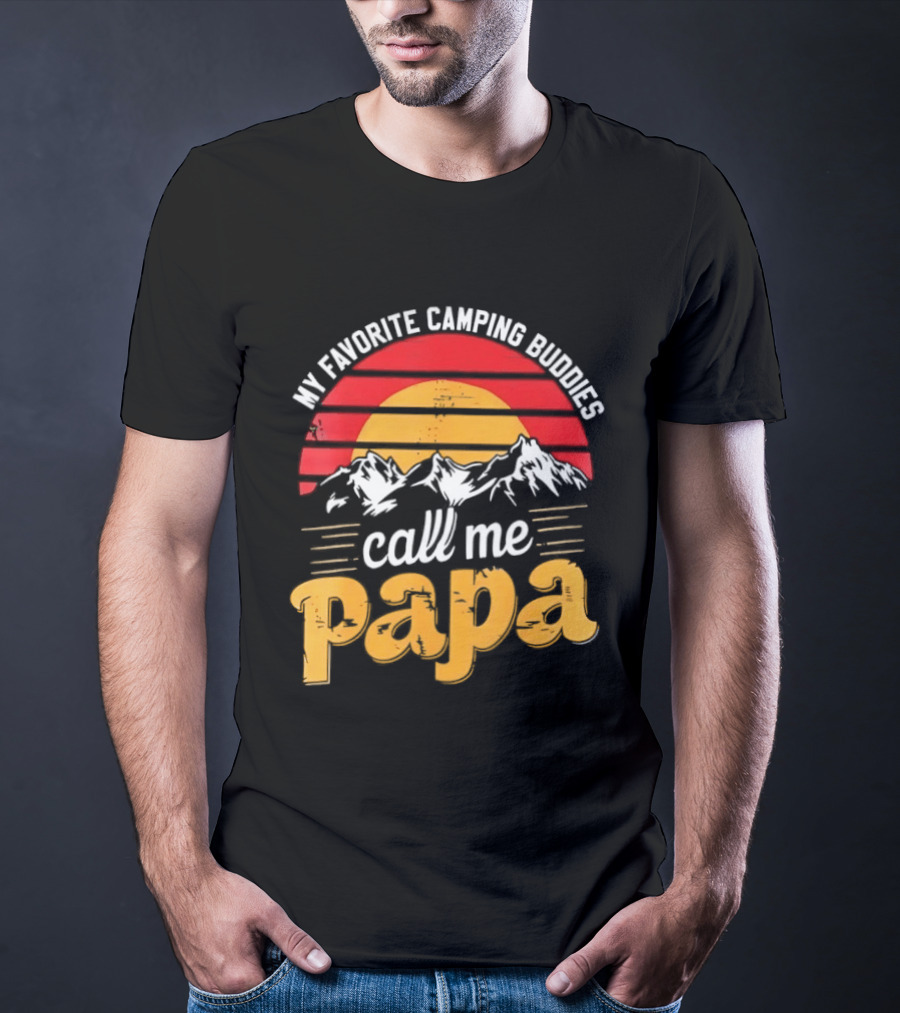My Favorite Camping Buddies Call Me Papa Sunset Mountains Camping Adventure T-Shirt