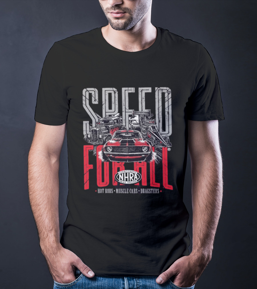 NHRA Championship Drag Racing Speed For All Hot Rods Muscle Cars Dragsters T-Shirt