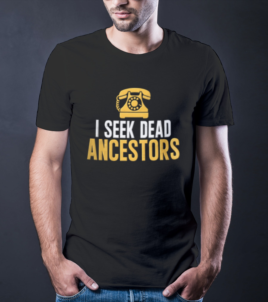 I Seek Dead Ancestors Yellow Rotary Telephone T-Shirt