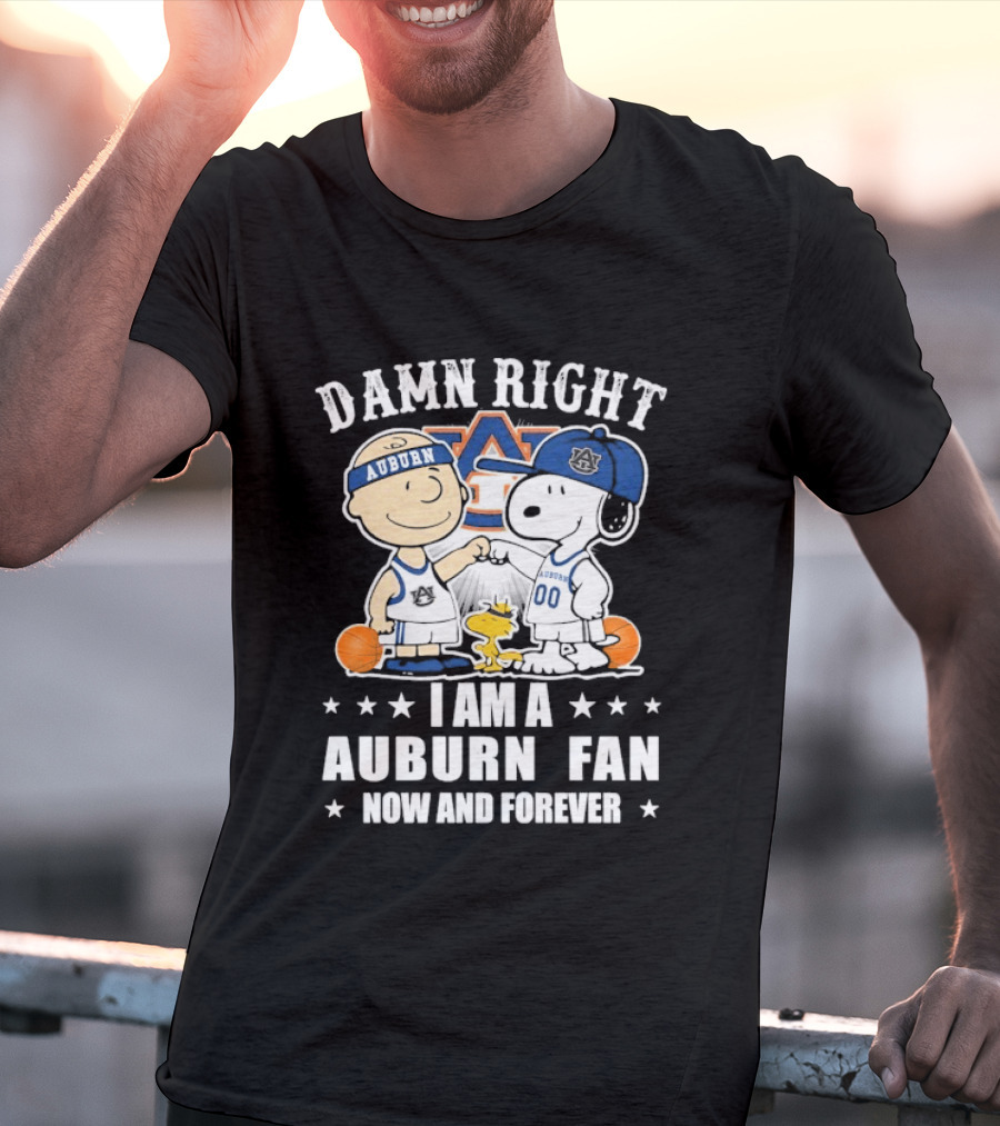 Damn Right I Am A Auburn Fan Now And Forever Peanuts Woodstock Charlie Brown Snoopy T-Shirt