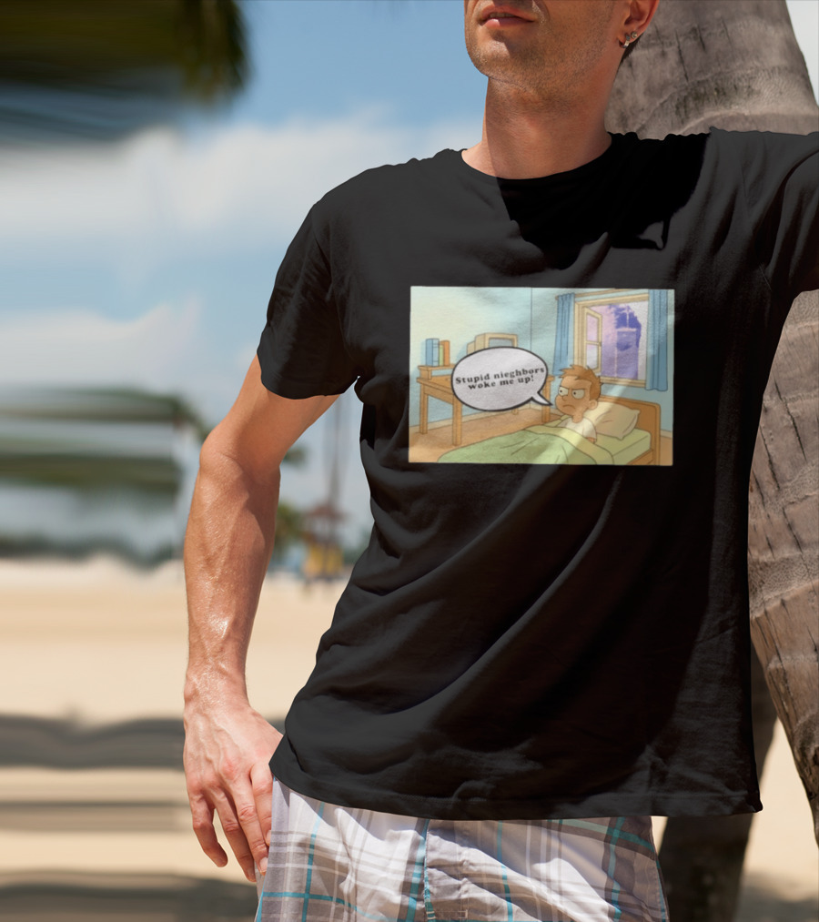 Stupid Neighbors Woke Me Up Cartoon Bedroom Scene T-Shirt