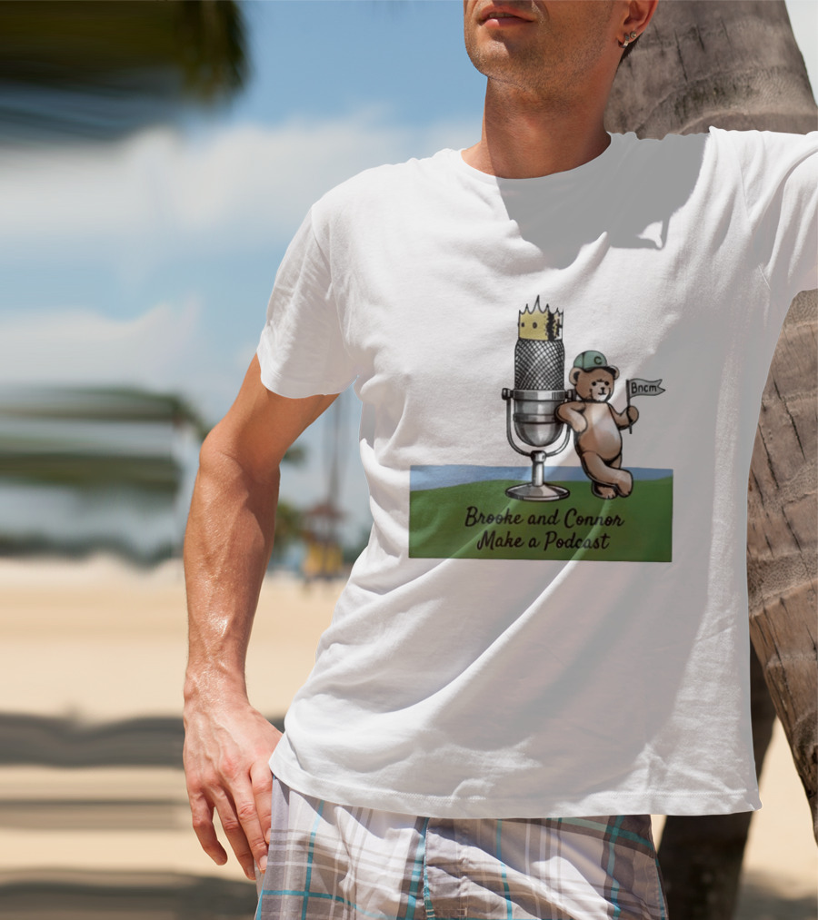 Brooke And Connor Make A Podcast Microphone Crown Teddy Bear Bncm T-Shirt