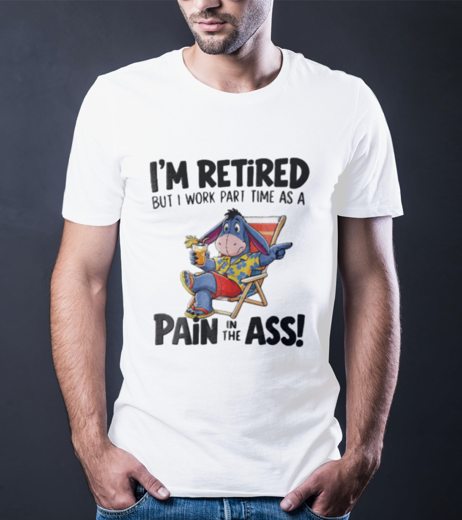 I'm Retired But I Work Part Time As A Pain In The Ass Eeyore Hawaiian T-Shirt
