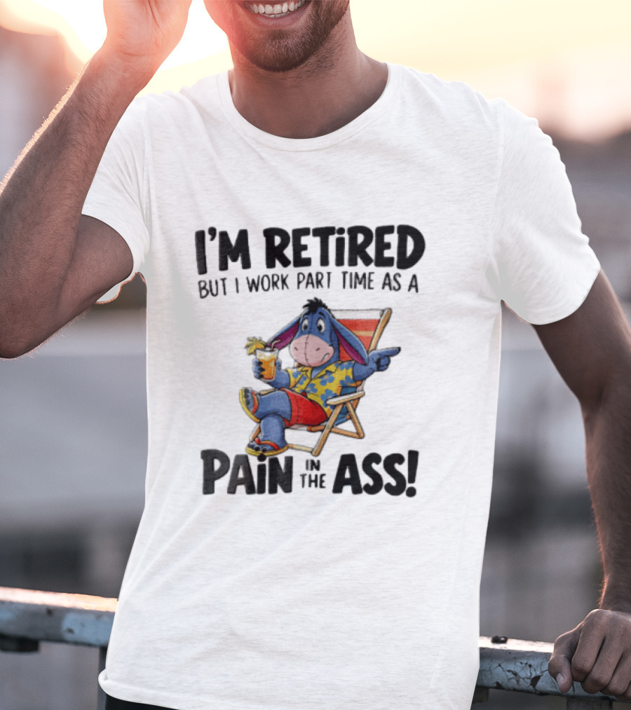 I'm Retired But I Work Part Time As A Pain In The Ass Eeyore Hawaiian T-Shirt