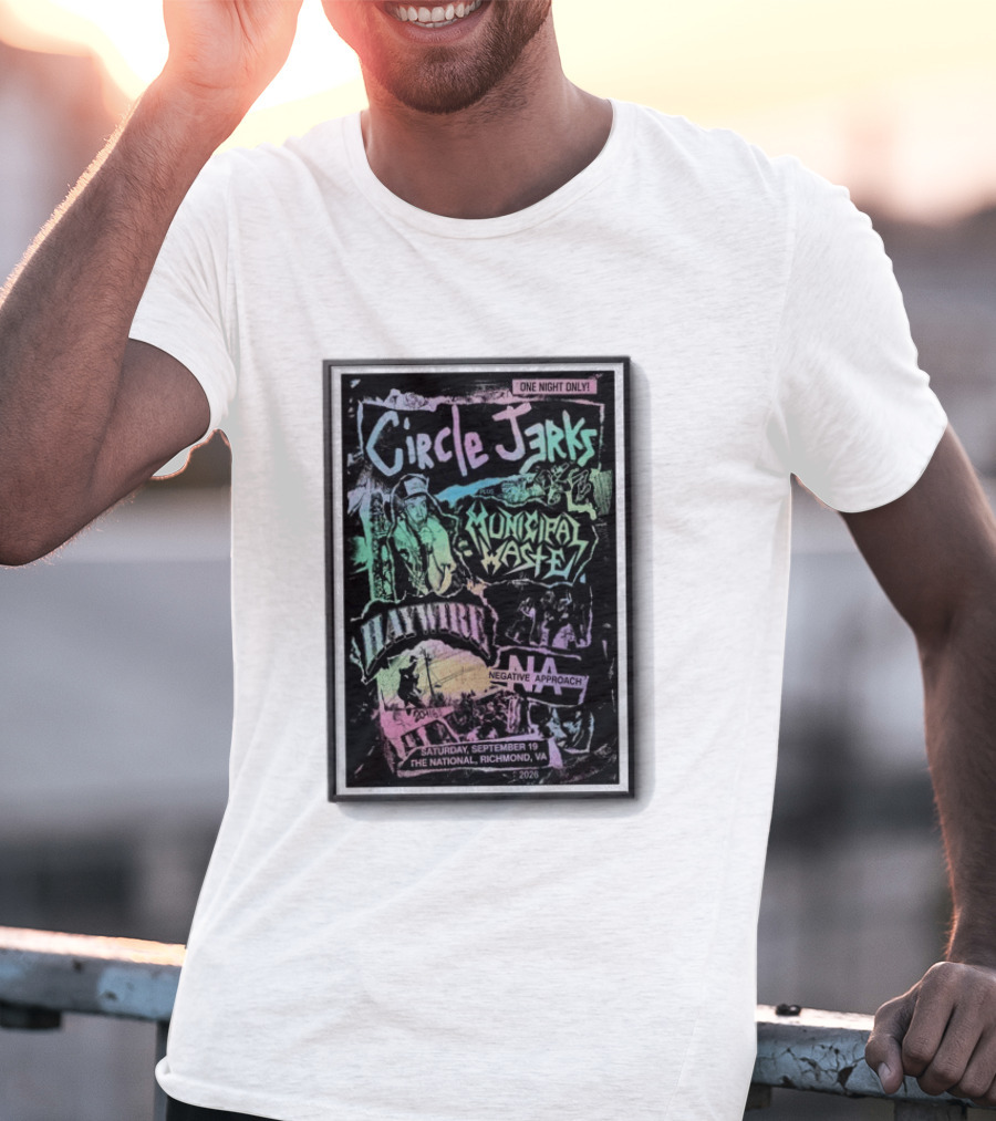 Circle Jerks Municipal Waste Haywire Negative Approach The National Richmond VA September 19 2026 T-Shirt