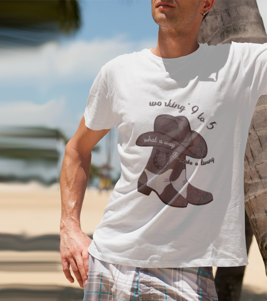 Workin' 9 To 5 What A Way To Make A Living Cowboy Boots And Hat T-Shirt