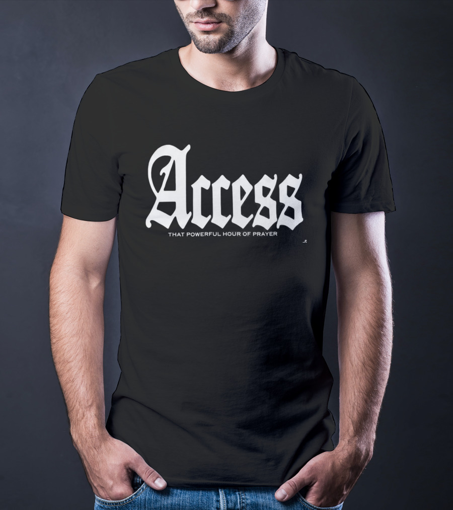 Access That Powerful Prayer Old English T-Shirt