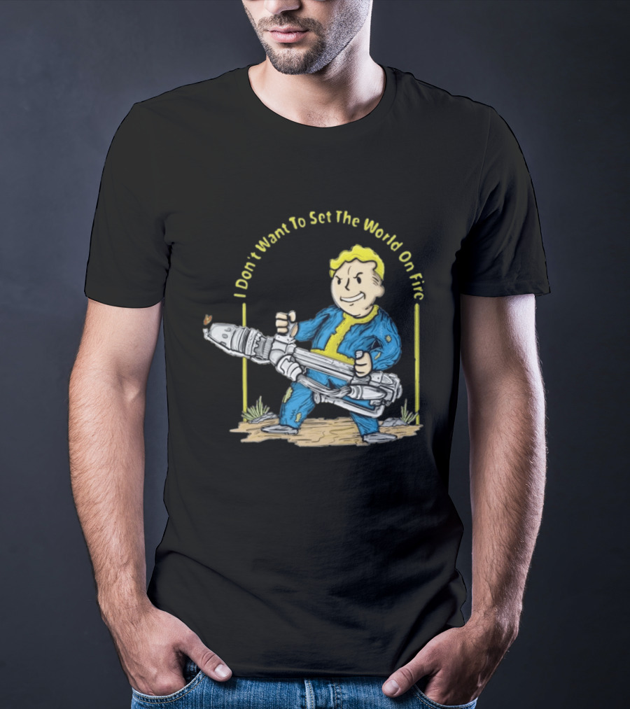 Fallout Vault Boy I Don't Want To Set The World On Fire Vintage Gaming T-Shirt