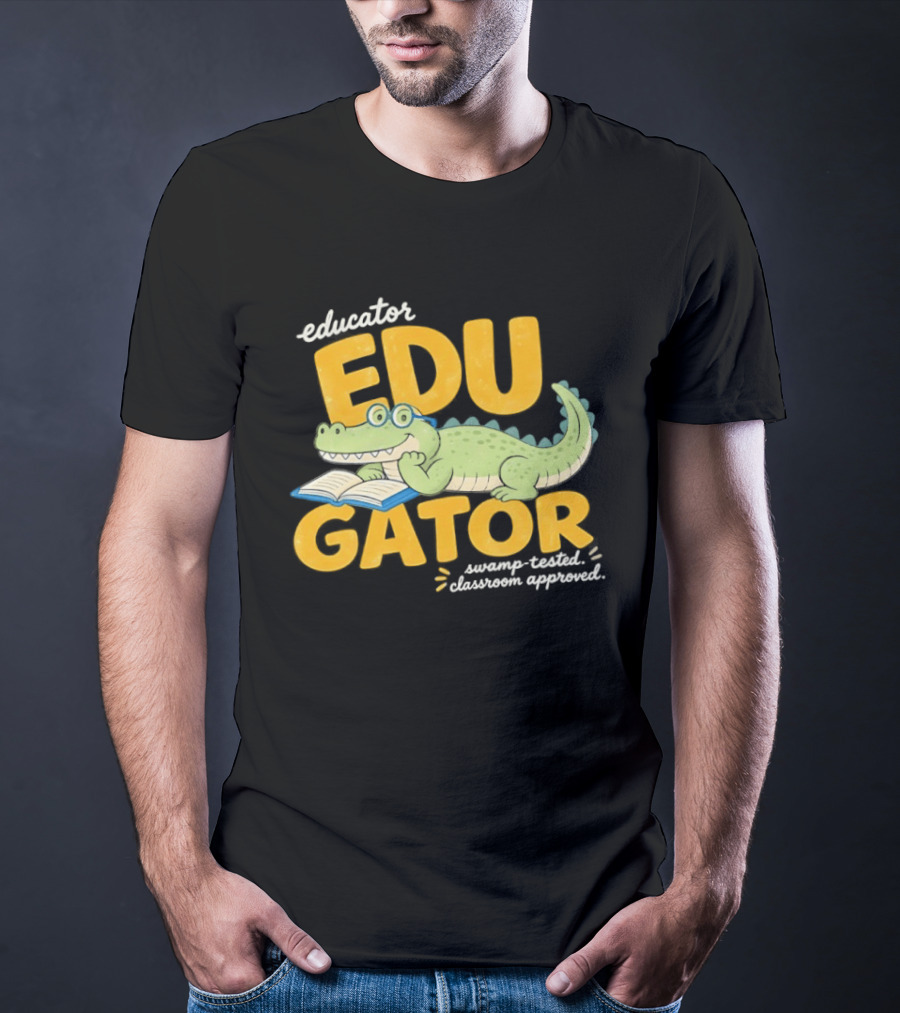 Educator Edugator Swamp Tested Classroom Approved Book Reading Alligator T-Shirt