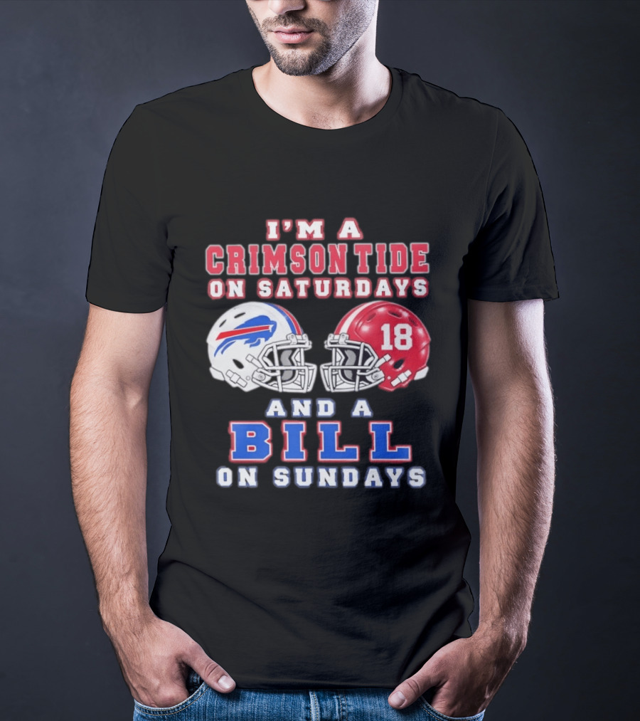 I'm A Crimson Tide On Saturdays And A Bill On Sundays Football Helmets T-Shirt