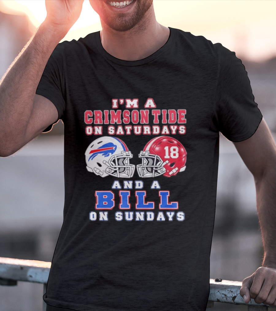 I'm A Crimson Tide On Saturdays And A Bill On Sundays Football Helmets T-Shirt