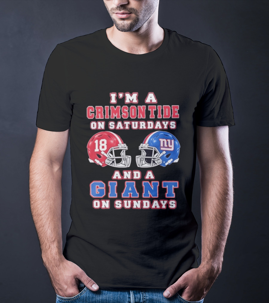 I'm A Crimson Tide On Saturdays And A Giant On Sundays Football Helmets T-Shirt