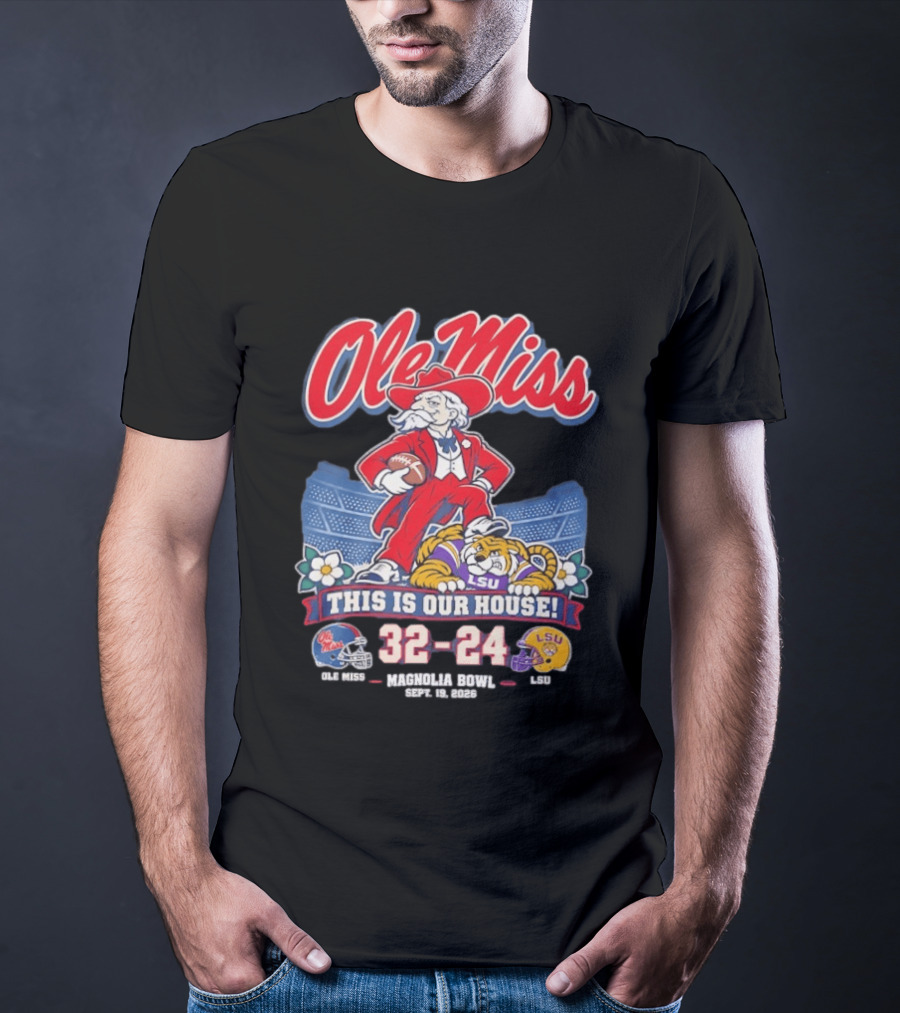 Ole Miss Rebels This Is Our House Magnolia Bowl 32 24 Score LSU T-Shirt