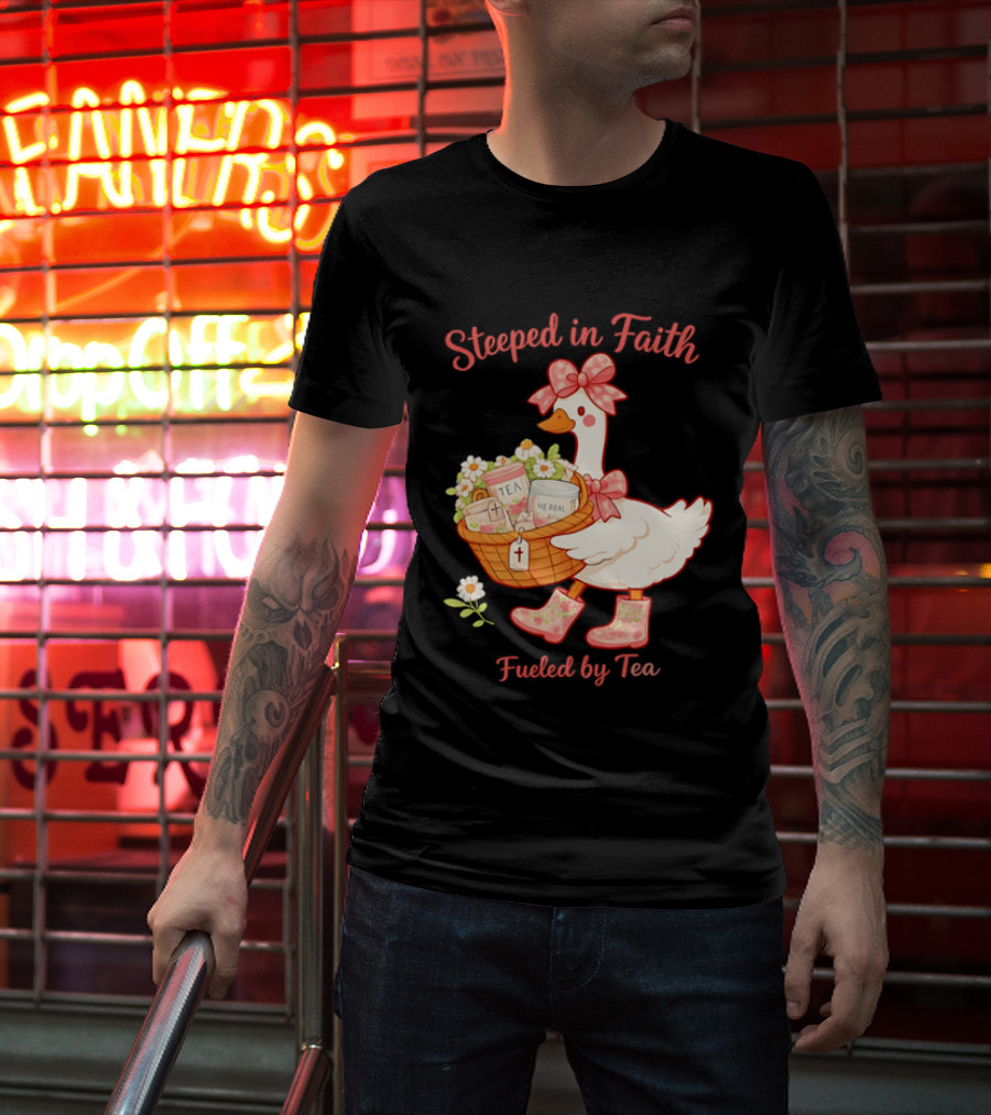 Steeped In Faith Fueled By Tea Goose With Basket And Flowers T-Shirt
