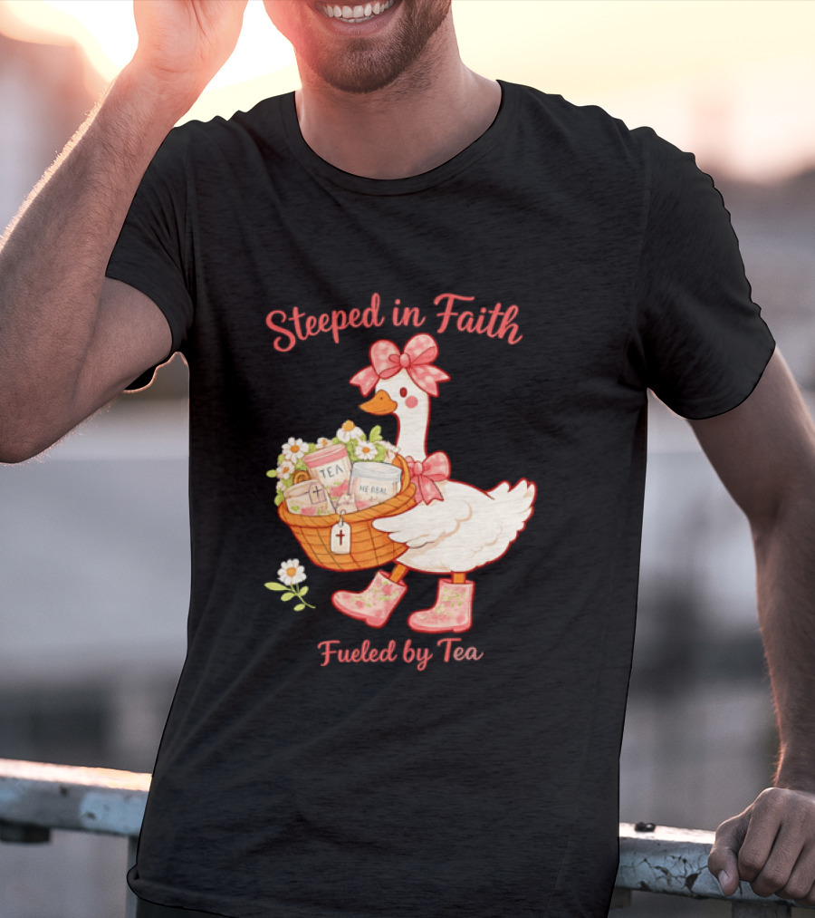 Steeped In Faith Fueled By Tea Goose With Basket And Flowers T-Shirt