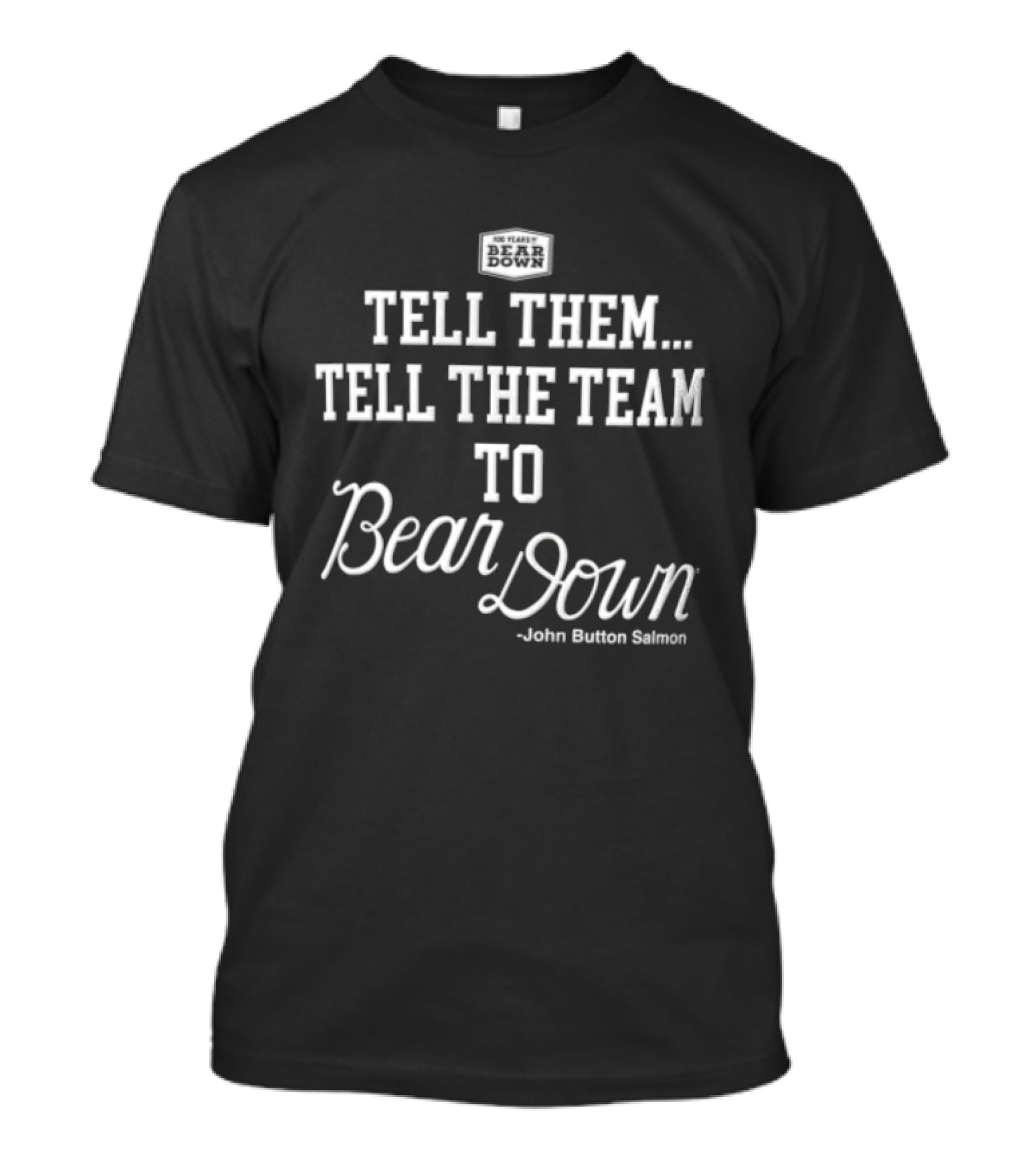 Tell Them Tell The Team To Bear Down John Button Korey Salmon T-Shirt