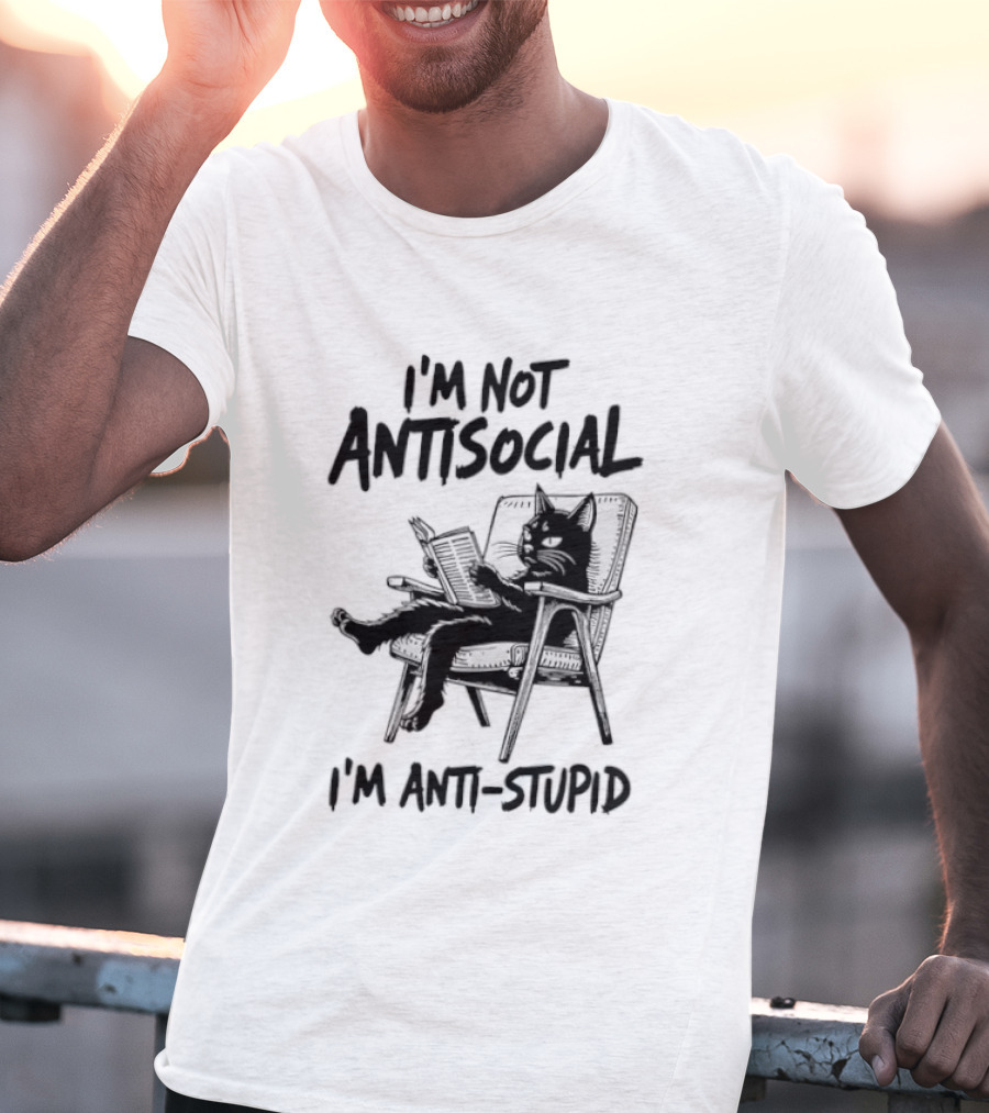 I'm Not Antisocial I'm Anti Stupid Cat Chair T-Shirt