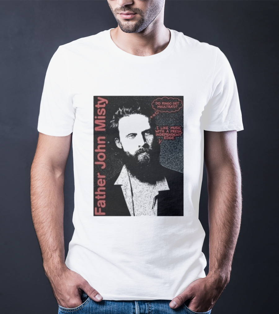 Father John Misty Did Ringo Get Multitrack Fresh Independent Edge T-Shirt