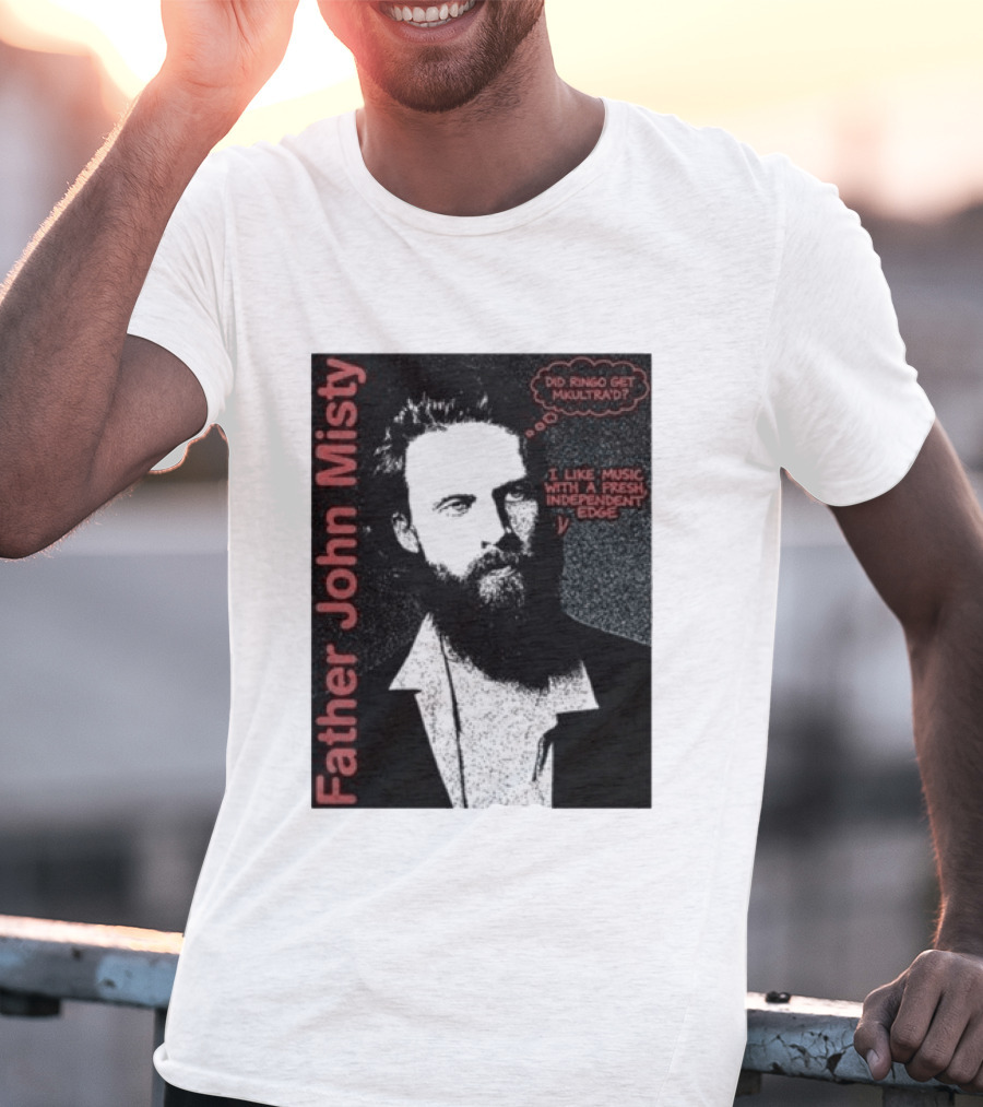 Father John Misty Did Ringo Get Multitrack Fresh Independent Edge T-Shirt