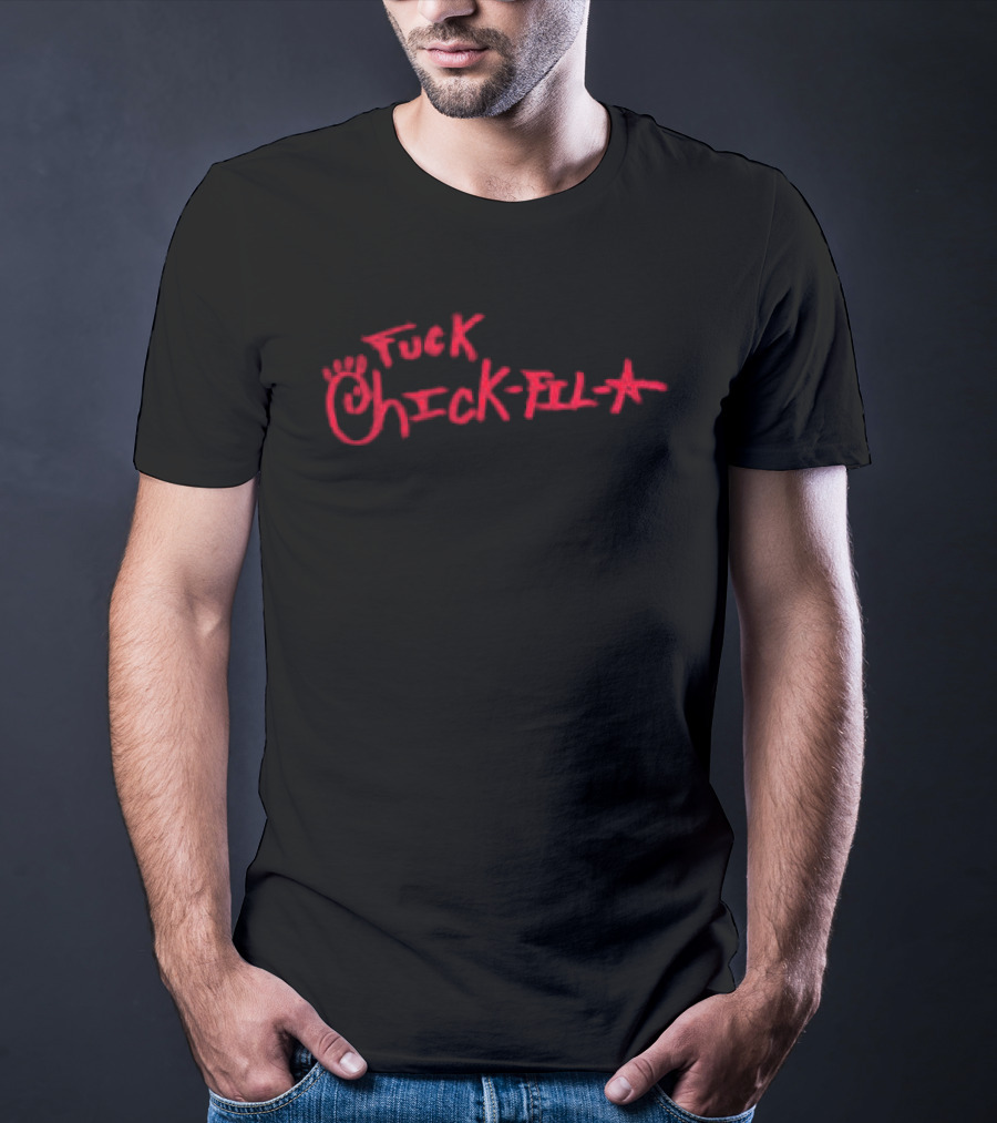 F*ck Chick Fil A Eat Real Food Asspizza Store T-Shirt