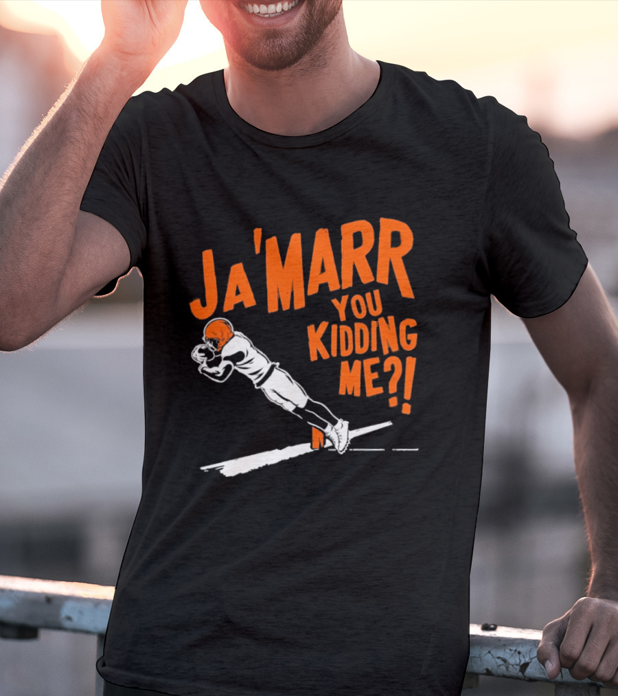 Ja'Marr You Kidding Me Cincinnati Bengals Catch T-Shirt