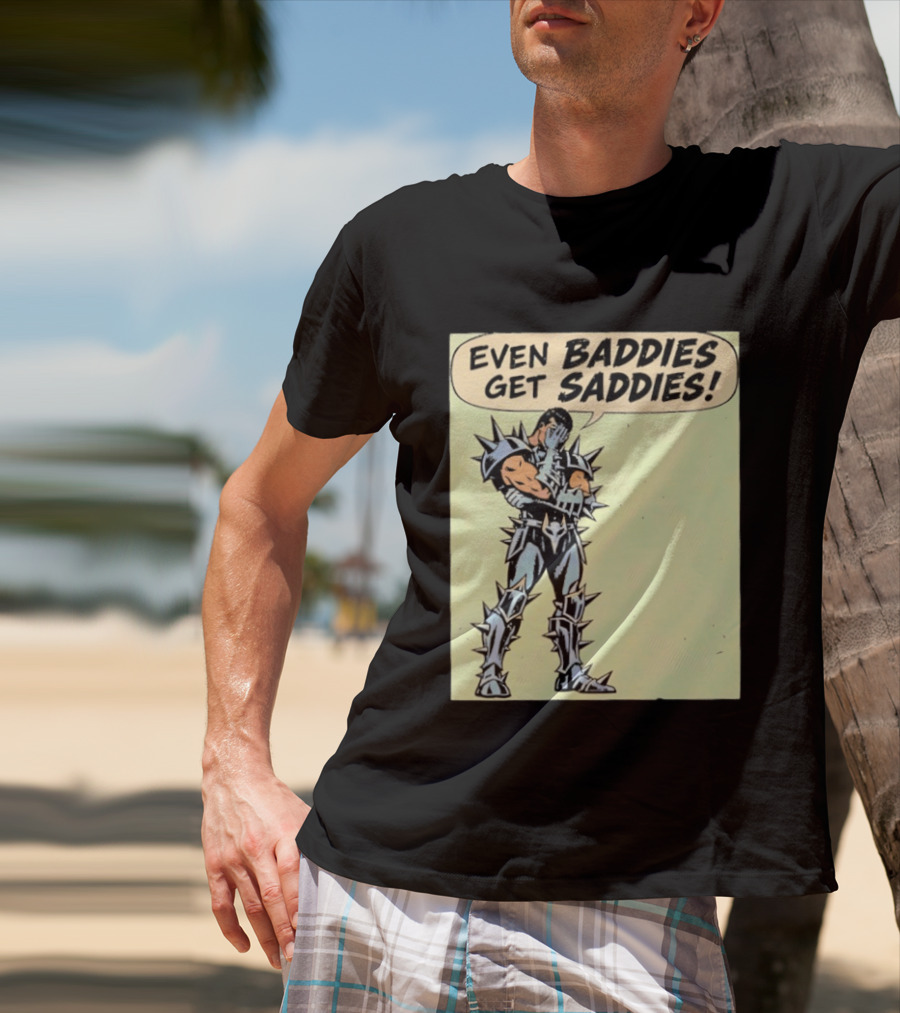 Even Baddies Get Saddies Comic Spiky Armor Rugged T-Shirt