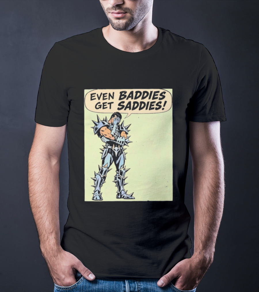 Even Baddies Get Saddies Comic Spiky Armor Rugged T-Shirt