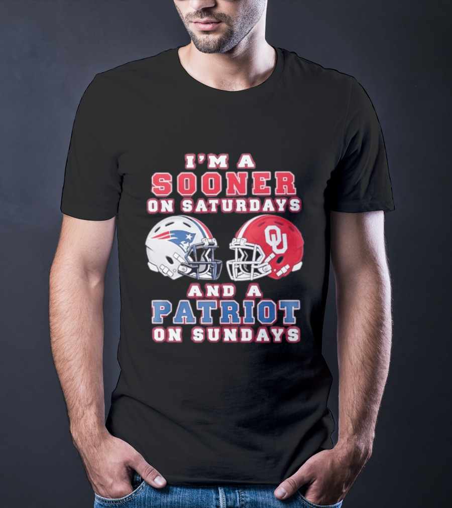 I'm A Sooner On Saturdays And A Patriot On Sundays OU Football And Patriots NFL Helmets T-Shirt